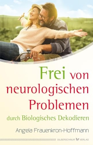 Frauenkron-Hoffmann, Angela. Frei von neurologischen Problemen durch Biologisches Dekodieren - Durch Biologisches Dekodieren. Silberschnur Verlag Die G, 2024.