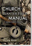 Church Planter Field Manual