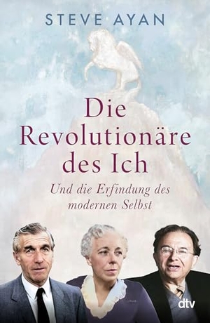 Ayan, Steve. Die Revolutionäre des Ich - Und die Erfindung des modernen Selbst. dtv Verlagsgesellschaft, 2026.