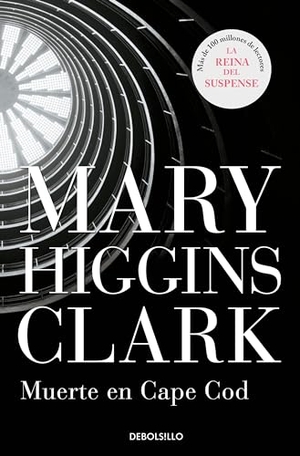 Clark, Mary Higgins. Muerte en Cape Cod. Debolsillo, 2006.