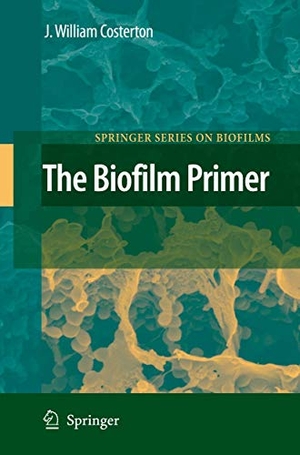 Costerton, J. William. The Biofilm Primer. Springer Berlin Heidelberg, 2010.
