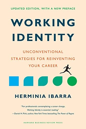 Ibarra, Herminia. Working Identity, Updated Edition, With a New Preface - Unconventional Strategies for Reinventing Your Career. Harvard Business Review Press, 2023.