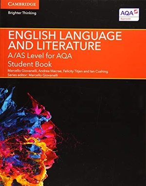 Giovanelli, Marcello / Macrae, Andrea et al. A/As Level English Language and Literature for Aqa Student Book. Cambridge University Press, 2015.
