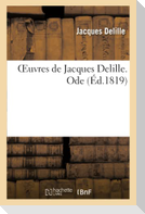 Oeuvres de Jacques Delille. Ode