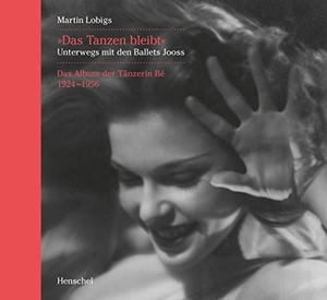 Lobigs, Martin. 'Das Tanzen bleibt.' - Unterwegs mit den Ballets Jooss. Das Album der Tänzerin Bé 1924-1956. Henschel Verlag, 2023.