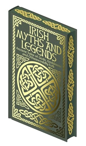 Wilde, Jane / Stephens, James et al. Irish Myths and Legends - Ancient Legends of Gods, Goddesses and Otherworldly Folk. Arcturus Publishing, 2024.