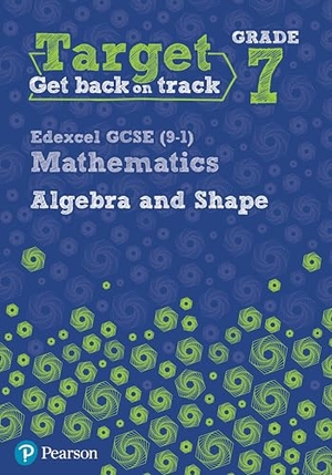 Pate, Katherine. Target Grade 7 Edexcel GCSE (9-1) Mathematics Algebra and Shape Workbook. Pearson Education Limited, 2017.