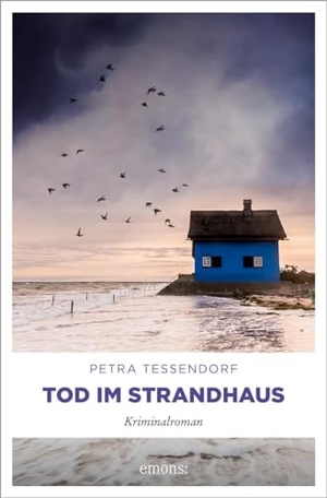 Tessendorf, Petra. Tod im Strandhaus - Kriminalroman. Emons Verlag, 2024.