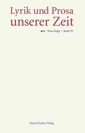 Römgens, Monique (Hrsg.). Lyrik und Prosa unserer Zeit - Neue Folge, Band 39. Fischer, Karin Verlag, 2026.