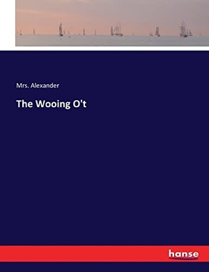 Alexander. The Wooing O't. hansebooks, 2017.