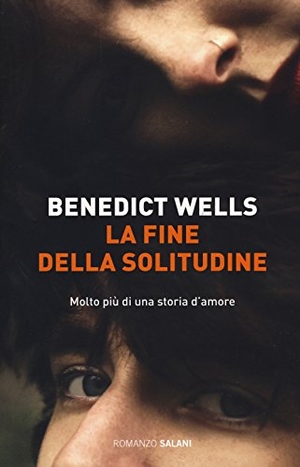 Wells, Benedict. La fine della solitudine. , 2017.