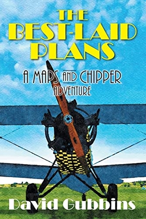 Gubbins, David. The Best-Laid Plans - A Maps and Chipper Adventure. Strategic Book Publishing, 2022.