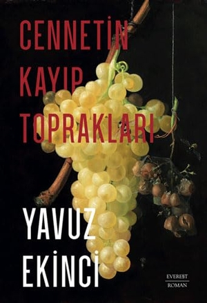 Ekinci, Yavuz. Cennetin Kayip Topraklari. Everest Yayinlari, 2023.