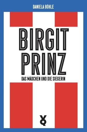 Böhle, Daniela. Birgit Prinz - Das Mädchen und die Siegerin. Voland & Quist, 2026.