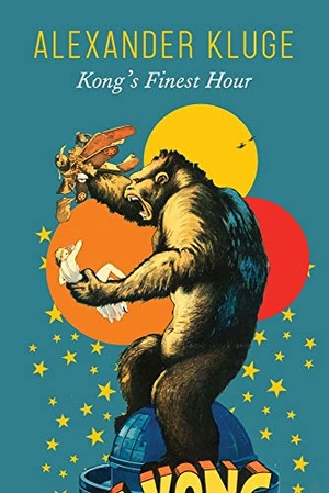 Kluge, Alexander. Kong's Finest Hour - A Chronicle of Connections. Seagull Books London Ltd, 2021.