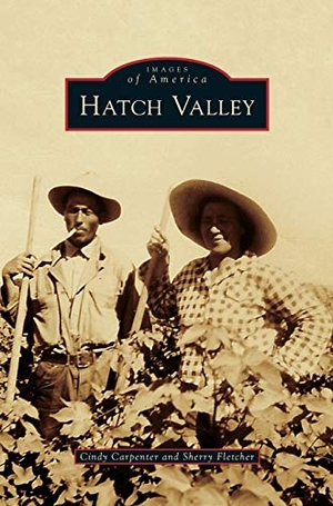 Carpenter, Cindy / Sherry Fletcher. Hatch Valley. Arcadia Publishing Library Editions, 2015.