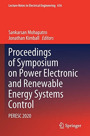Kimball, Jonathan / Sankarsan Mohapatro (Hrsg.). Proceedings of Symposium on Power Electronic and Renewable Energy Systems Control - PERESC 2020. Springer Nature Singapore, 2022.