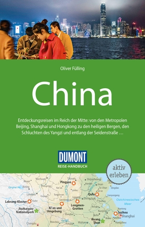 Fülling, Oliver. DuMont Reise-Handbuch Reiseführer China - mit Extra-Reisekarte 1:4000000. Dumont Reise Vlg GmbH + C, 2019.