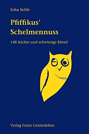 Beltle, Erika. Pfiffikus' Schelmennuss - 148 leichte und schwierige Rätsel. Freies Geistesleben GmbH, 2005.