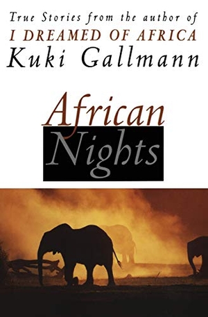 Gallmann, Kuki. African Nights - True Stories from the Author of I Dreamed of Africa. William Morrow & Company, 2023.