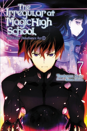 Ishida, Kana / Tsutomu Sato. The Irregular at Magic High School, Vol. 7 (light novel). Little, Brown & Company, 2018.
