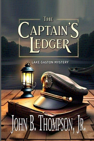 Thompson, John B. The Captain's Ledger - A Lake Gaston Mystery. Amazon Digital Services LLC - Kdp, 2025.