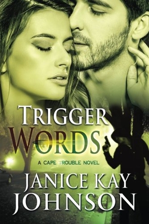 Johnson, Janice Kay. Trigger Words. Touchladybirdlucky Studios, 2017.