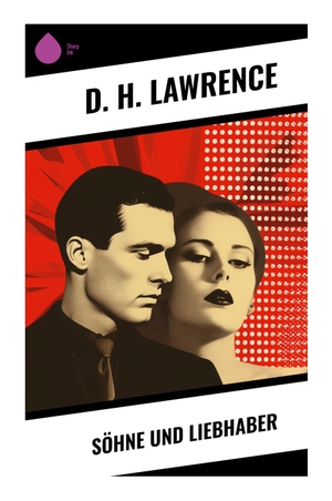 Lawrence, D. H.. Söhne und Liebhaber. Sharp Ink, 2023.