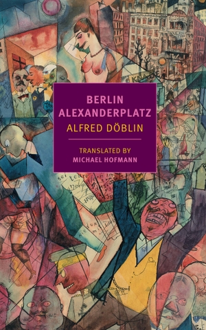 Döblin, Alfred. Berlin Alexanderplatz. Random House LLC US, 2018.