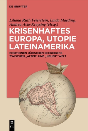 Feierstein, Liliana Ruth / Linda Maeding et al (Hrsg.). Krisenhaftes Europa, Utopie Lateinamerika - Positionen jüdischen Schreibens zwischen "Alter" und "Neuer" Welt. Walter de Gruyter, 2026.