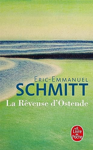 Schmitt, Eric-Emmanuel. La rêveuse d'Ostende. Hachette, 2010.