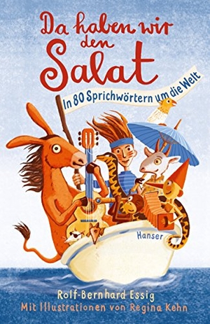 Essig, Rolf-Bernhard. Da haben wir den Salat! - In 80 Sprichwörtern um die Welt. Carl Hanser Verlag, 2018.
