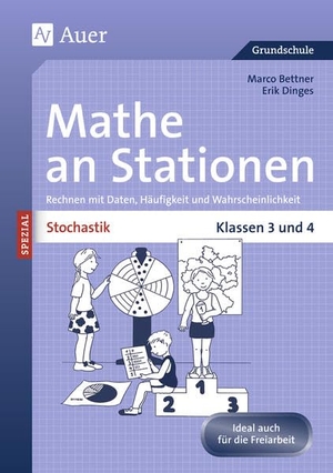 Bettner, Marco / Erik Dinges. Stochastik an Stationen. Klassen 3 und 4 - Rechnen mit Daten, Häufigkeit und Wahrscheinlichkeit. Auer Verlag i.d.AAP LW, 2011.