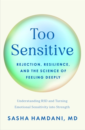 Hamdani, Sasha. Too Sensitive - Rejection, Resilience, and the Science of Feeling Deeply. Pan Macmillan, 2026.