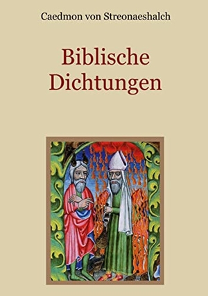 Streonaeshalch, Caedmon von. Biblische Dichtungen. Books on Demand, 2022.