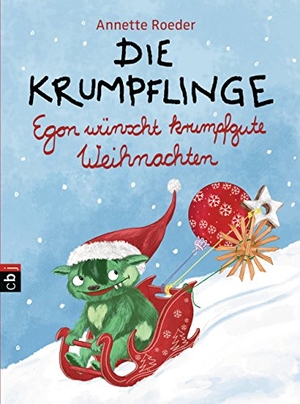 Roeder, Annette. Die Krumpflinge - Egon wünscht krumpfgute Weihnachten. cbj, 2016.
