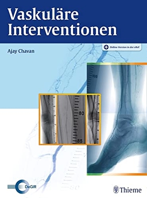 Chavan, Ajay (Hrsg.). Vaskuläre Interventionen. Georg Thieme Verlag, 2016.