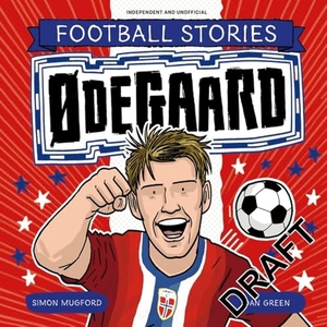 Mugford, Simon. Football Stories: Ødegaard. Hachette Children's Group, 2026.
