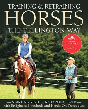 Tellington-Jones, Linda. Training and Retraining Horses the Tellington Way - Starting Right Now or Starting Over with Enlightened Methods and Hands-On Techniques. Trafalgar Square Books, 2019.