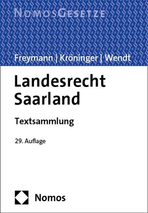 Freymann, Hans-Peter / Holger Kröninger et al (Hrsg.). Landesrecht Saarland - Textsammlung - Rechtsstand: 15. August 2023. Nomos Verlags GmbH, 2023.