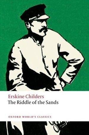 Childers, Erskine. The Riddle of the Sands - A Record of Secret Service. Oxford University Press, 2008.