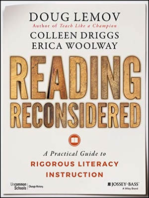 Driggs, Colleen / Lemov, Doug et al. Reading Reconsidered - A Practical Guide to Rigorous Literacy Instruction. John Wiley & Sons Inc, 2016.