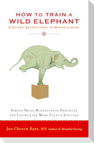 How to Train a Wild Elephant