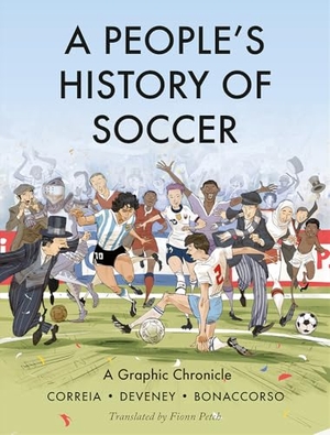 Correia, Mickaël / Jean-Christophe Deveney. A People's History of Soccer - A Graphic Chronicle. Pluto Press (UK), 2026.