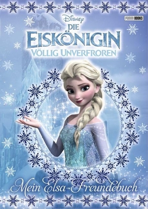 Disney Die Eiskönigin: Mein Elsa-Freundebuch. Panini Verlags GmbH, 2015.