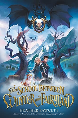 Fawcett, Heather. The School Between Winter and Fairyland. HarperCollins, 2021.