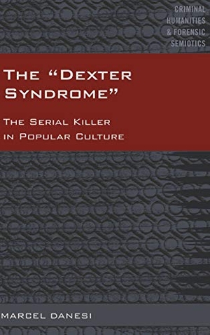 Danesi, Marcel. The «Dexter Syndrome» - The Serial Killer in Popular Culture. Peter Lang, 2016.