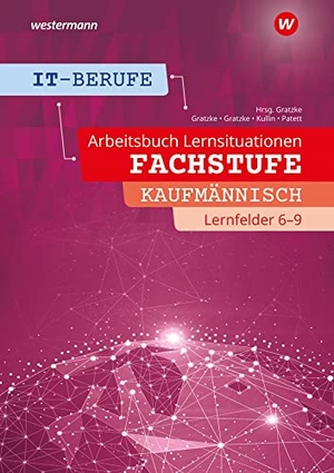Patett, Ingo / Gratzke, Jürgen et al. IT-Berufe. Lernfelder 6 - 9 Kaufmännisch: Arbeitsheft. Westermann Berufl.Bildung, 2023.