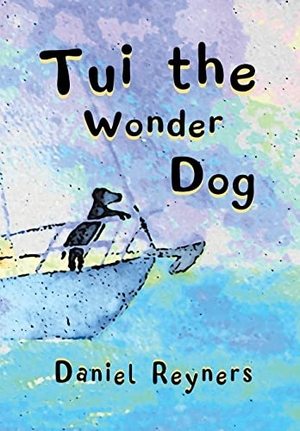 Reyners. Tui the Wonder Dog. Lasavia Publishing, 2022.