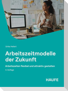 Arbeitszeitmodelle der Zukunft